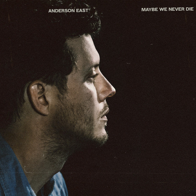 ANDERSON EAST/MAYBE WE NEVE DIE - CD