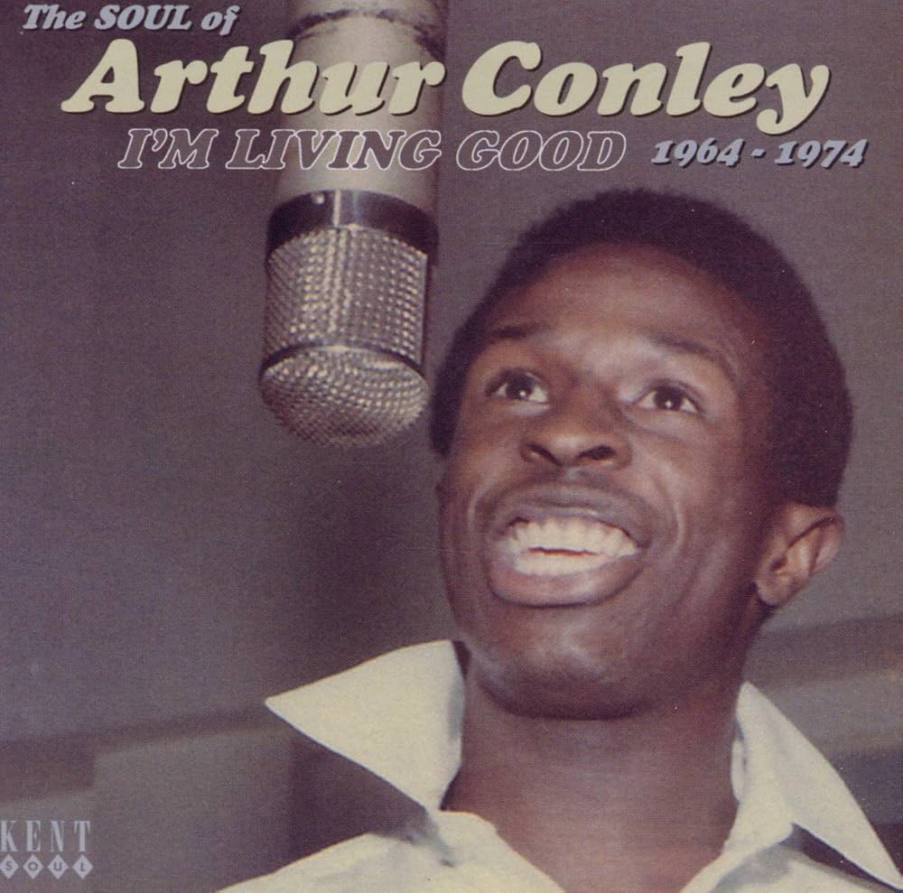 ARTHUR CONLEY/THE SOUL OF I'M LIVING GOOD