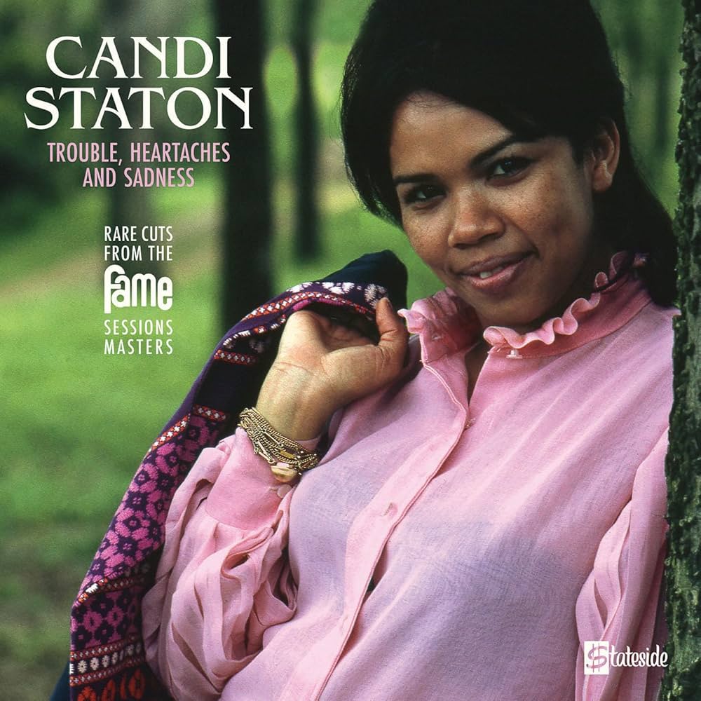 CANDI STATON TROUBLE HEARTACHES & SADNESS