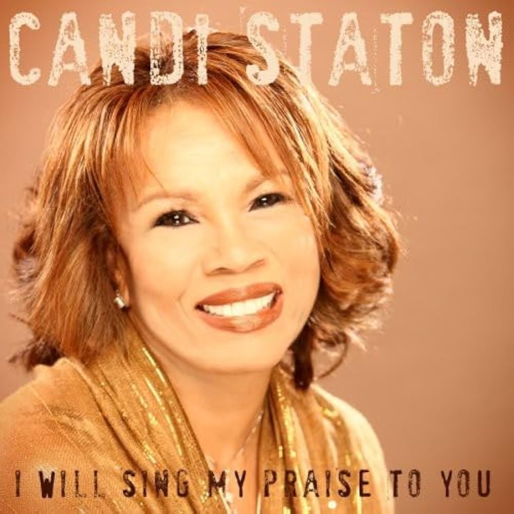CANDI STATON/I WILL SING MY PRAISE TO YOU